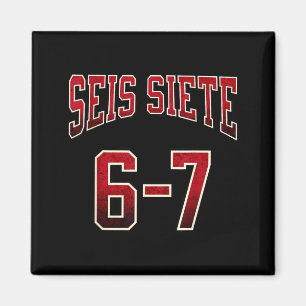 Seis Siete 67 Spanish Srts Jersey Funny Six Seven Magnet