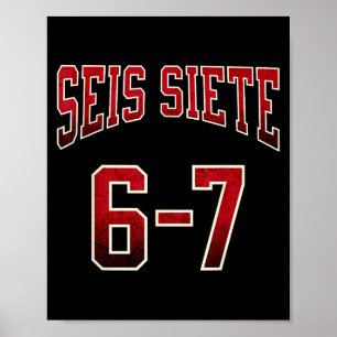Seis Siete 67 Spanish Srts Jersey Funny Six Seven  Poster