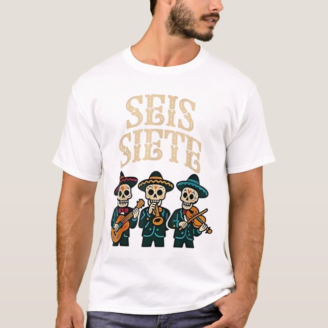 SEIS Siete Shirt Funny 67 Meme Mexican Los Muertos (Front)