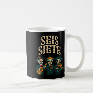 Seis Siete Shirt Funny 67 Meme Mexican Los Muertos Coffee Mug