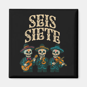 Seis Siete Shirt Funny 67 Meme Mexican Los Muertos Magnet