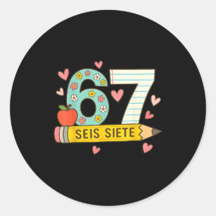 Seis Siete Spanish 67 Funny Six Seven Espanol Funn Classic Round Sticker