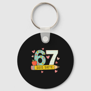 Seis Siete Spanish 67 Funny Six Seven Espanol Funn Key Ring