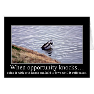 Seize opportunity with both hands & kill it