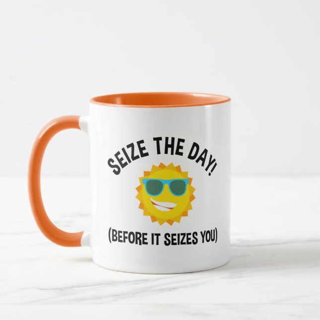 Seize The Day! (Before It Seizes You) Mug (Left)
