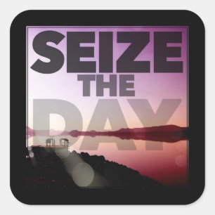 Seize The Day Square Sticker