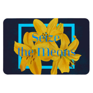 Seize the Means with Blue and Yellow Lily Magnet