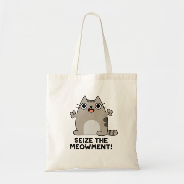 Seize The Meow-ment Positive Cat Pun  Tote Bag (Front)