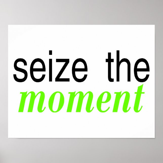 Seize The Moment Green Poster (Front)