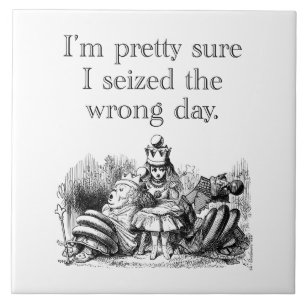 Seized the Wrong Day, Having a Bad Day Tile