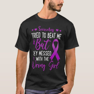 Seizures Messed With The Wrong Girl Epilepsy Aware T-Shirt
