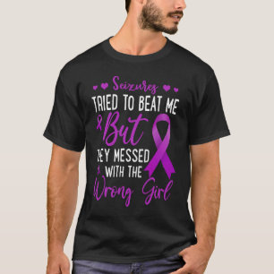 Seizures Messed With The Wrong Girl Epilepsy Aware T-Shirt