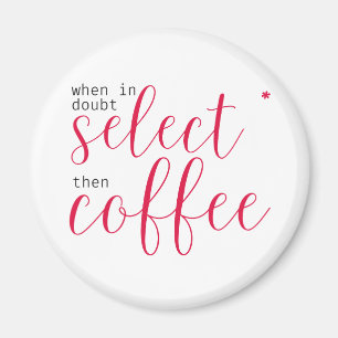 Select Star, Then Coffee (for Women in Tech) Magnet