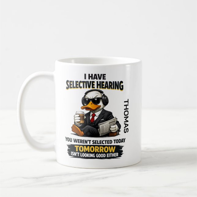 Selective Hearing duck Mug | Funny Coworker (Left)