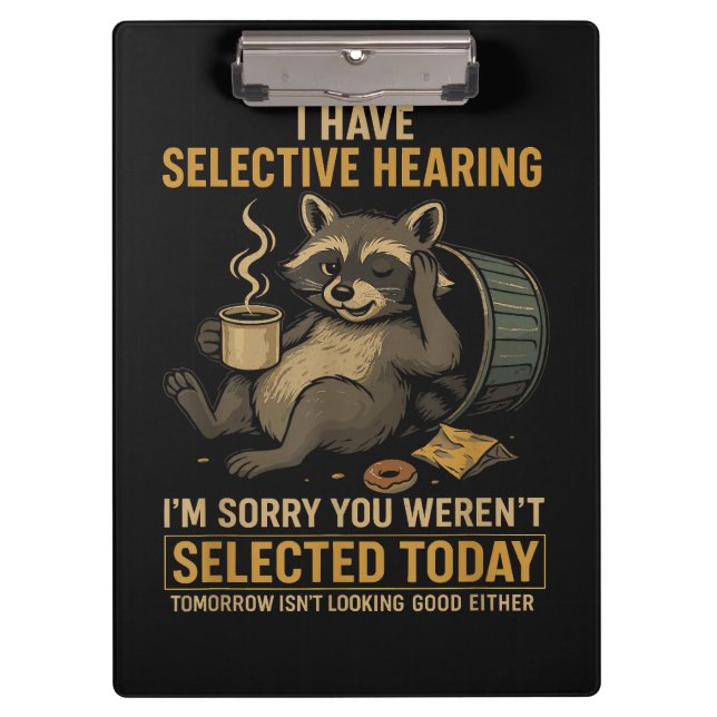 Selective Hearing Funny Racoon Coffee Clipboard (Front)