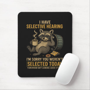 Selective Hearing Funny Racoon Coffee Mouse Pad