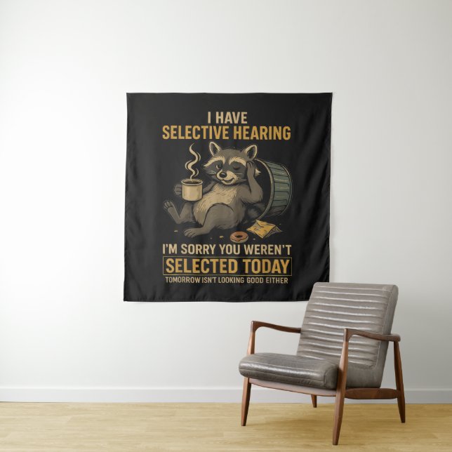 Selective Hearing Funny Racoon Coffee Tapestry (In Situ)