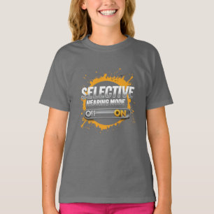 "Selective Hearing Mode: ON" Kids T-Shirt