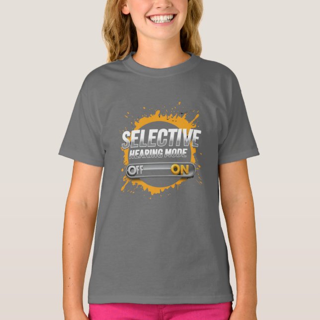"Selective Hearing Mode: ON" Kids  T-Shirt (Front)
