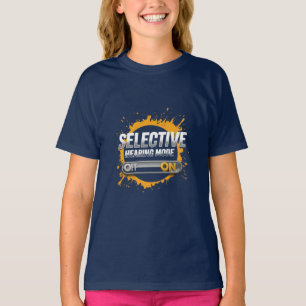 "Selective Hearing Mode: ON" Kids T-Shirt