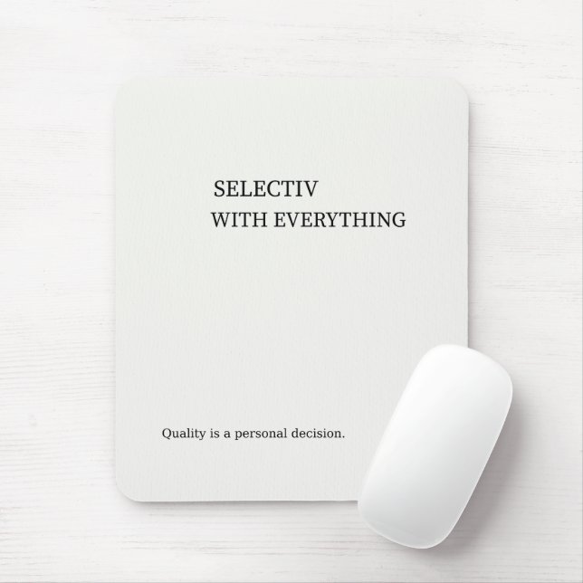 Selective With Everything Minimalist Wall Art Mouse Pad (With Mouse)