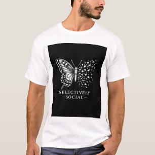 Selectively Social Butterfly, Sarcastic, homorous  T-Shirt