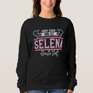 Selena Keep Calm and let Selena Handle that Sweatshirt