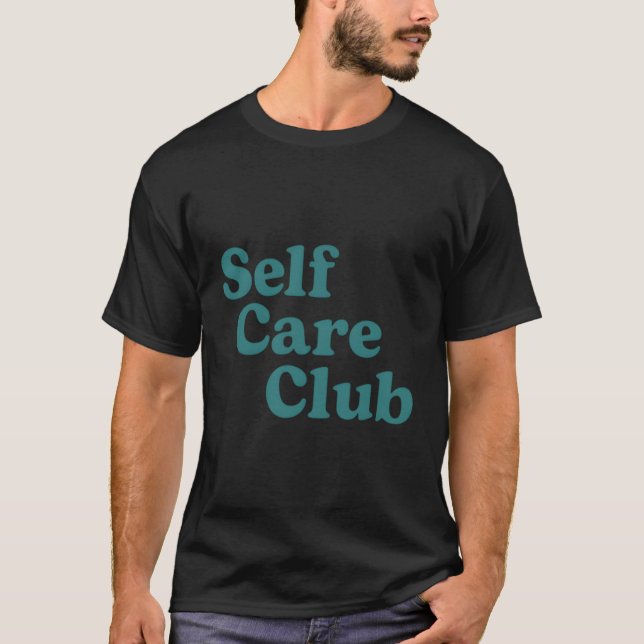 Self Care Club Inspiring Aesthetic Self Love T-Shirt (Front)