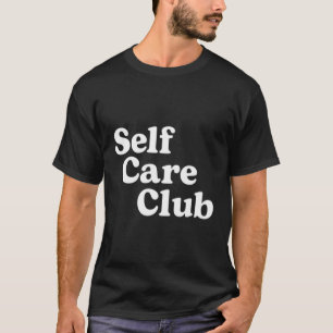 Self Care Club Positive Aesthetic Self Love T-Shirt
