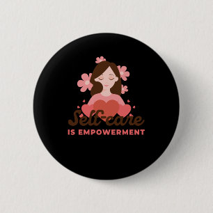 Self-care Is Empowerment 6 Cm Round Badge
