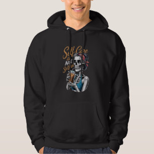 Self-care is not selfish Humourous skeleton woman Hoodie