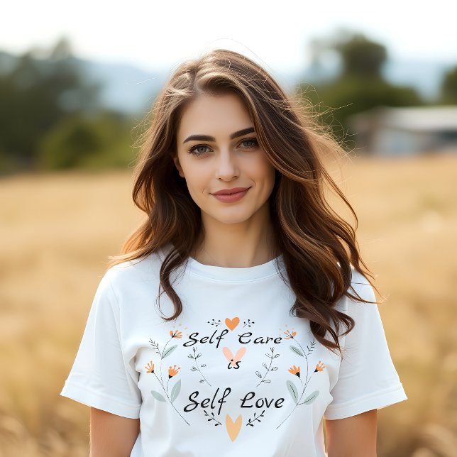 Self Care is Self Love:Embrace Yourself T-Shirt (Creator Uploaded)