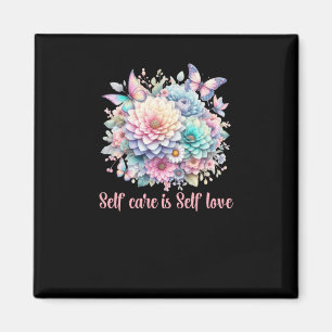 Self Care Is Self Love  Magnet