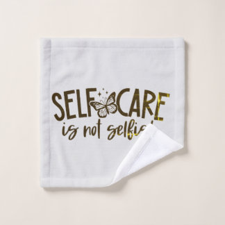 self-care isn't selfish bath towel set