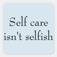 'Self care isn't selfish'