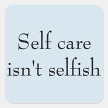 'Self care isn't selfish'