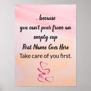Self-care quote “You can’t Pour from an empty cup" Poster