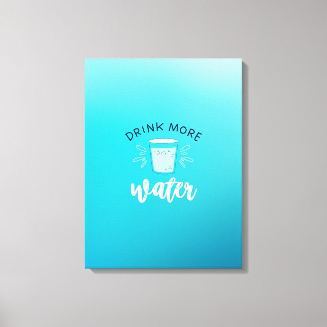 Self Care Tip - Drink more water  Canvas Print (Front)