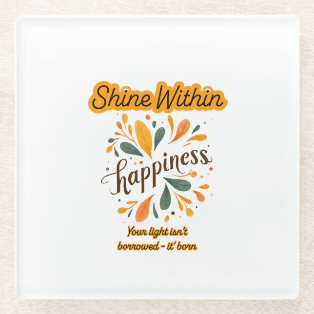 self-confidence, happiness, text, inspirational  glass coaster (Front)
