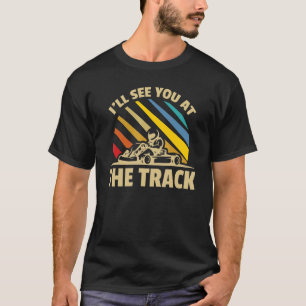 Self Declared Go Kart Racing Expert Kart   T-Shirt