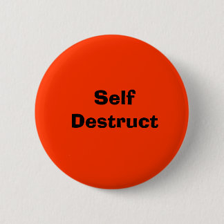 Self Destruct 6 Cm Round Badge