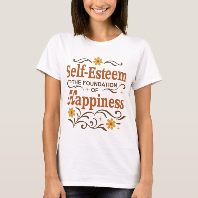 Self-Esteem and Happiness T-Shirt (Front)