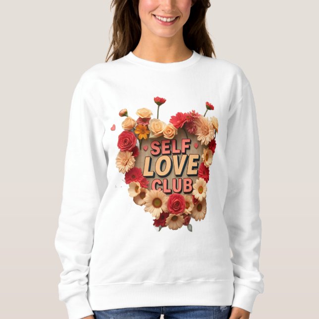 Self Love Club Floral Sweatshirt (Front)