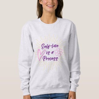 Self Love is a Process-Purple and Pink Sweatshirt