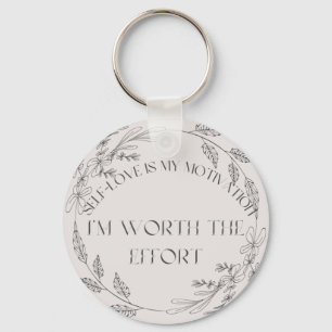 Self Love is My Motivation, I'm Worth The Effort Key Ring
