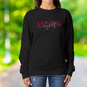 Self-Love is the Best Love Loving Myself  Sweatshirt