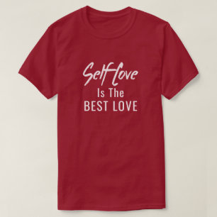 Self Love Is The Best Love T-Shirt