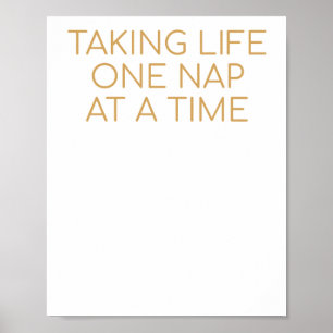 Self-love Quote Taking Life One Nap At Time Sticke Poster