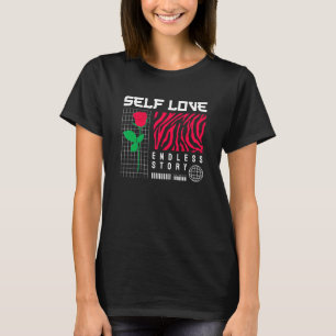 Self Love - Sad Aesthetic Edgy Streetwear T-Shirt