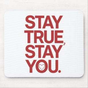 Self Love Stay True Stay You Quote Mouse Pad